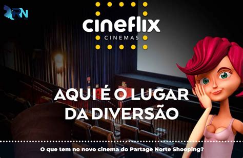 cineflix sessões|Cineflix Partage Norte Shopping Natal .